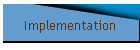 Implementation